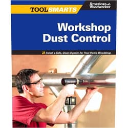 By AWW Editors (Author) Workshop Dust Control: Install a Safe, Clean System for Your Home Woodshop (American Woodworker) (Fox Chapel Publishing) (Tool Smarts)