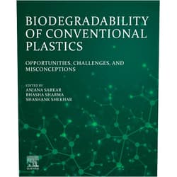 By Anjana Sarkar (Editor), Bhasha Sharma (Editor), Shashank Shekhar (Editor) & 0 more Format: Kindle Edition Biodegradability of Conventional Plastics: Opportunities, Challenges, and Misconceptions