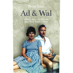 Peter Hain Ad and Wal: A Story of Values, Duty, Sacrifice