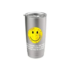 InGENIUS Funny Sarcastic Emoticons Smiling Cant Hear A Word Funny Deaf Old People Joke Stainless Steel Insulated Tumbler
