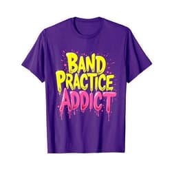 Mademark Band Practice Addict Musician Graphic Design T-Shirt