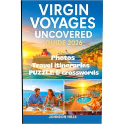 By Johnson Hills (Author) Virgin Voyages Uncovered Guide 2026: The Essential Traveler’s Handbook for Exploring Virgin Voyages’ Ships, Ports, Food Culture, and Onboard Experiences