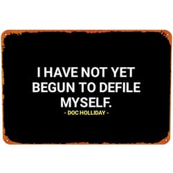 IEITB Doc Holliday quotes Movie Poster Tin Metal Sign Vintage Wall Plaque Decor 8x12 Inch