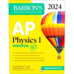 Kenneth Rideout M.S.,Jonathan Wolf M.A. Ed. M AP Physics 1 Premium, 2024: 4 Practice Tests + Comprehensive Review + Online Practice (Barron's AP Prep)