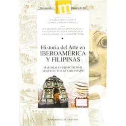 Spanish Edition by Rafael López Guzman (Director), Gloria Espinosa Spínola (Director) Historia del Arte en Iberoamérica y Filipinas: Materiales didácticos II: Arquitectura y Urbanismo (Spanish Edition)