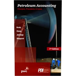 By John Brady (Author), Charles (Chuck) Chang (Author), Dennis R. Jennings (Author), Rich Shappard (Author), Molly McDonald-Ogden (Editor) & 1 more Petroleum Accounting: Principles, Procedures & Issues, 7th edition