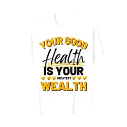 MUGAMBO Your Good Health is Your Greatest Wealth | Safety Campaign T-Shirt