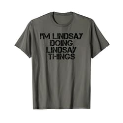 Personalized First Name Dad Father Christmas Lover I'M LINDSAY DOING LINDSAY THINGS Name Funny Birthday Gift T-Shirt