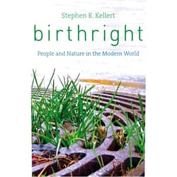 Stephen R. Kellert Birthright: People and Nature in the Modern World