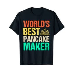 Funny Breakfast Comfort Food Lover Pastry Dessert World's Best Pancake Maker Breakfast Foods Pancake Maker T-Shirt
