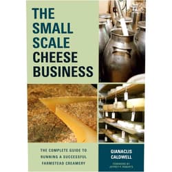 By Gianaclis Caldwell (Author) The Small-Scale Cheese Business: The Complete Guide to Running a Successful Farmstead Creamery