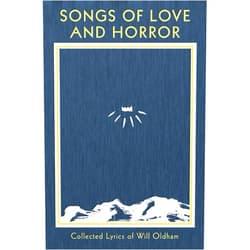 By Will Oldham (Author) Songs of Love and Horror: Collected Lyrics of Will Oldham
