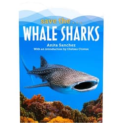 Anita Sanchez,Chelsea Clinton Save the...Whale Sharks