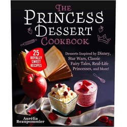 Aurélia Beaupommier,Amandine Honegger,Grace McQuillan The Princess Dessert Cookbook: Desserts Inspired by Disney, Star Wars, Classic Fairy Tales, Real-Life Princesses, and More!