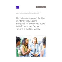 Kristie L. Gore,Samantha Cherney,Sarah Weilant,Justin Hummer,Linda Cottrell,Coreen Farris Considerations Around the Use of Intensive Outpatient Programs for Service Members Who Experienced Sexual Trauma in the U.S. Military
