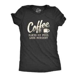 Crazy Dog T-Shirts Womens Coffee Makes Me Feel Less Murdery T shirt Funny Sarcastic Caffeine
