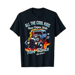 Visit The Hot Rods All The Cool Kids Have Papas With Hot Rods - Vintage Hot Rod T-Shirt