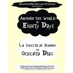 By MostUsedWords (Author), Jules Verne (Author), George Makepeace Towle (Translator), Vicente Guimerá (Translator) & 1 more Around the World in Eighty Days - La Vuelta al Mundo en Ochenta Dias. A Spanish to English Bilingual Book With Spanish to English Dictionary: Learn ... Parallel Text Books (Spanish-English)