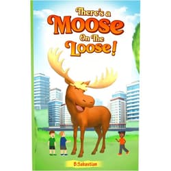B. Sabastian There is a Moose on the Loose!