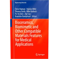 By Stevo Najman (Editor), Vojislav Mitić (Editor), Thomas Groth (Editor), Mike Barbeck (Editor), Po-Yu Chen (Editor), Ziqi Sun (Editor), Branislav Randjelović (Editor) & 2 more Format: Kindle Edition Bioceramics, Biomimetic and Other Compatible Materials Features for Medical Applications (Engineering Materials)