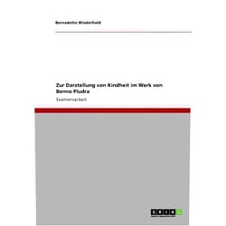 Bernadette Wiederhold Zur Darstellung von Kindheit im Werk von Benno Pludra (German Edition)