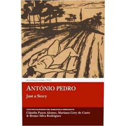 Claudia Pazos Alonso,Bruno Rodrigues,Mariana Gray de Castro Antonio Pedro: Just a Story (Aris & Phillips Hispanic Classics)