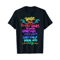 Creative Drama Theatre Tees Theatre Nerd Funny Musical Theatre Gift for Thespian T-Shirt