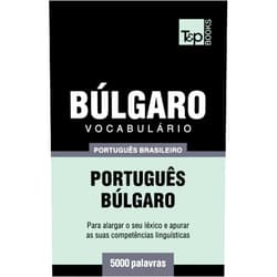 Portuguese Edition by Andrey Taranov (Author) Vocabulário Português Brasileiro-Búlgaro - 5000 palavras (Brazilian Portuguese Collection) (Portuguese Edition)