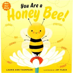 Laurie Ann Thompson,Jay Fleck You Are a Honey Bee! (Meet Your World)