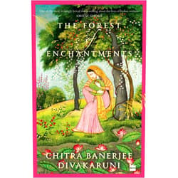 Chitra Banerjee Divakaruni The Forest of Enchantments
