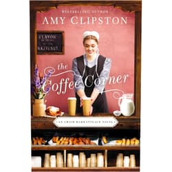 By Amy Clipston (Author) The Coffee Corner (An Amish Marketplace Novel)