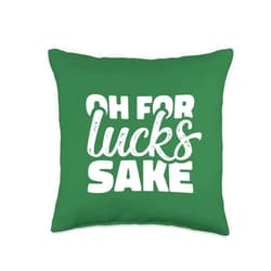 Gman merch patriotic shamrock beer drinking Oh for Lucks Sake Irish Saint Patricks Day Drinking Throw Pillow, 16x16, Multicolor