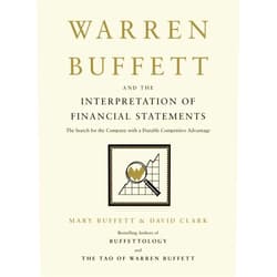By Mary Buffett (Author), David Clark (Author) Warren Buffett and the Interpretation of Financial Statements: The Search for the Company with a Durable Competitive Advantage