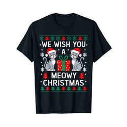 Meowy Catmas Cat Santa Christmas Xmas Party shirt We Wish You A Meowy Catmas Santa Hat Ugly Christmas Sweater T-Shirt
