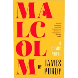 By James Purdy (Author) Format: Kindle Edition Malcolm: A Comic Novel
