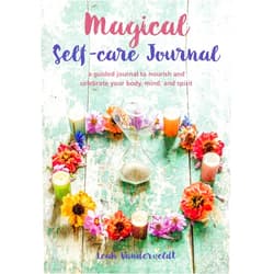 Leah Vanderveldt Magical Self-Care Journal: A guided journal to nourish and celebrate your body, mind, and spirit