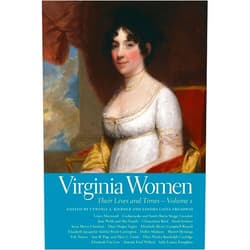 By Cynthia A. Kierner (Editor, Contributor), Sandra Gioia Treadway (Editor), Catherine Allgor (Contributor), E. Susan Barber (Contributor), Mary C. Ferrari (Contributor), Lisa A. Francavilla (Contributor), Professor Catherine Kerrison (Contributor), Martha J. King (Contributor), Michelle Krowl (Contributor), Jon Kukla (Contributor), Deborah Lee (Contributor), Sarah Hand Meacham (Contributor), Helen C. Rountree (Contributor), Kristalyn Marie Shefveland (Contributor), Terri L. Snyder (Contributor), Linda L. Sturtz (Contributor), Gail S. Terry (Contributor), Elizabeth R. Varon (Contributor) & 15 more Virginia Women: Their Lives and Times, Volume 1 (Southern Women: Their Lives and Times)