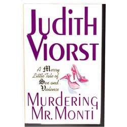 Judith Viorst Murdering Mr. Monti: A Merry Little Tale of Sex and Violence