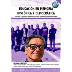 Spanish Edition by Carmen Rosa García Ruiz (Editor), Adriana Razquin Mangado (Editor), María del Mar Felices de la Fuente (Editor), Manuel José López Martínez (Editor), José Luis Zorrilla Luque (Editor) & 3 more Educación en memoria histórica y democrática: Currículum y experiencias en educación formal, no formal y formación del profesorado