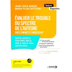French Edition by Jean-Louis Adrien (Author), Maria Pilar Gattegno (Author) Format: Kindle Edition Évaluer le trouble du spectre de l autisme chez l'enfant et l'adolescent: ADI-R ADOS-2 PDD-MRS BECS PEP-3 EACA-TSA GRAM EDA... (Tests et diagnostics) (French Edition)