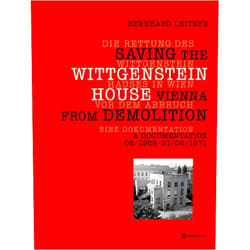 By Bernhard Leitner (Author) Die Rettung des Wittgenstein Hauses in Wien vor dem Abbruch. Saving the Wittgenstein House Vienna from Demolition: Eine Dokumentation. A Documentation 06/1969 – 21/06/1971