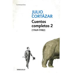 Julio Cortázar Cuentos Completos 2 (1969-1982). Julio Cortazar / Complete Short Stories, Book 2 (1969-1982), Cortazar (Spanish Edition)