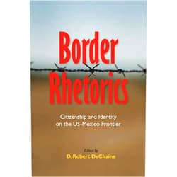 By D. Robert DeChaine (Editor, Introduction), Dr. John Louis Lucaites (Afterword), Bernadette Marie Calafell (Contributor), Karma R. Chávez (Contributor), Dr. Josue David Cisneros (Contributor), Anne Teresa Demo (Contributor), Lisa A. Flores (Contributor), Dustin Bradley Goltz (Contributor), Marouf Hasian (Contributor), Michelle A. Holling (Contributor), Julia R. Johnson (Contributor), Zach Justus (Contributor), Diane M. Keeling (Contributor), George F. McHendry Jr (Contributor), Toby Miller (Contributor), Kent A. Ono (Contributor), Brian L. Ott (Contributor), Kimberlee Pérez (Contributor), Mary Ann Villarreal (Contributor) & 16 more Border Rhetorics: Citizenship and Identity on the US-Mexico Frontier (Rhetoric, Culture, and Social Critique)