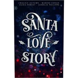 French Edition by Aurélie Philippe (Author), Elisa Forest (Author), Marine Conan (Author), Chalice Autumn (Author) & 1 more Santa Love Story: Recueil de romances de Noël (French Edition)