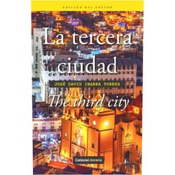 Spanish Edition by José David Ibarra Torres (Author) La tercera ciudad: The third city (Spanish Edition)