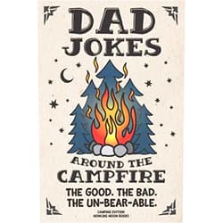 By Howling Moon Books (Author), C. S. Adams (Author) Dad Jokes around the Campfire. The Good. The Bad. The Un-Bear-able.: Camping Edition