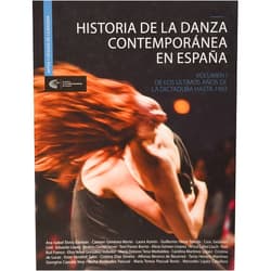 Spanish Edition by Carmen Giménez Morte (Author, Co-editor), Ana I. Elvira Esteban (Author), Laura Kumin (Author), Guillermo Heras Toledo (Author), Cesc Gelabert Uslé (Author), Eduardo López (Author), Beatriu Daniel Ferrer (Author), Toni Pastor Borrás (Author), Alicia Gómez Linares (Author), Africa Calvo Lluch (Author), Nati Buil Franco (Author), Elisa Novo Gonzáles-Valledor (Author), Maria Dolores Tena Medialdea (Author), Carolina Martínez López (Author), Cristina De Lucas (Author), Ester Vendrell Sales (Author), Cristina Díaz Silveira (Author), Alfonso Becerra de Becerreá (Author), Tania Herrero Martínez (Author), Georgina Cayuela Vera (Author), Berha Bermúdez Pascual (Author), Maite Pascual Bonís (Author), Mercedes López Caballero (Author) & 20 more Historia de la danza contemporánea en España. Volumen I.: De los últimos año de la dictadura hasta 1992