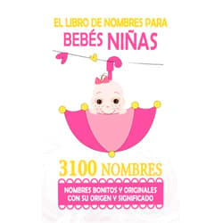 Ansley K. Foley El Libro de Nombres para Bebés Niñas - ( Regalo para futuros Papás y Mamás ) Origen y Significado: Nombres para Bebés Niñas con su origen y ... elegir el Nombre Perfecto. (Spanish Edition)