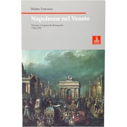 Italian Edition by Walter Panciera (Author) Napoleone nel Veneto. Venezia e il generale Bonaparte 1796-1797