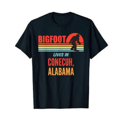 Conecuh Alabama Bigfoot Bigfoot Sighting In Conecuh Alabama T-Shirt